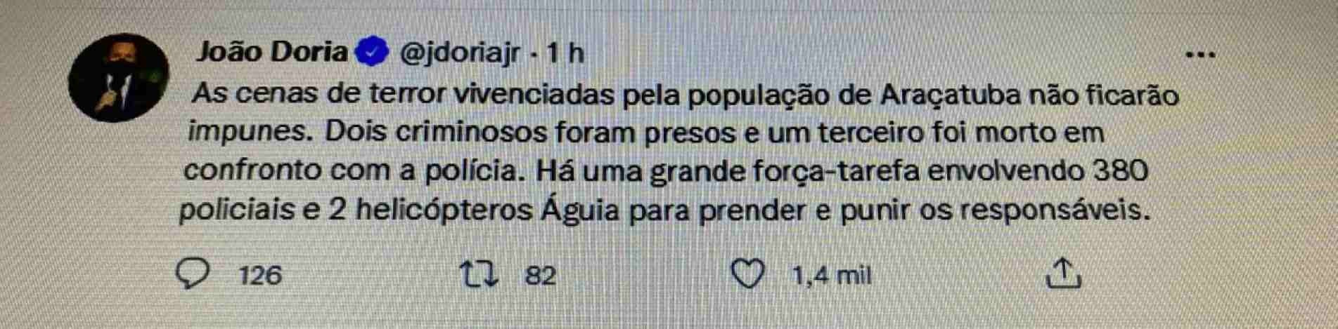 Governador João Doria se pronunciou oficialmente em suas redes sociais sobre a ação de criminosos em Araçatuba nesta segunda (30).